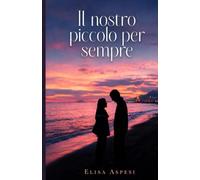 Il Nostro Piccolo Per Sempre