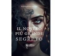 Il nostro più grande segreto