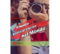 Il nostro posto preferito nel mondo. Vol. 2