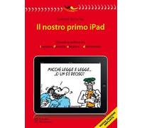 Il nostro primo Ipad. Quando la politica era impegno, passione, allegria e... divertimento