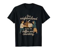 Il Nostro quartiere Funziona con caffè e cortesia Print Maglietta