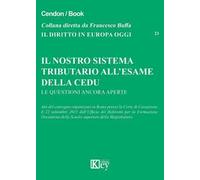 Il nostro sistema tributario all'esame della CEDU. Le questioni ancora aperte. Atti del convegno (Roma, 22 settembre 2015)