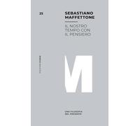 Il nostro tempo con il pensiero. Una filosofia del presente