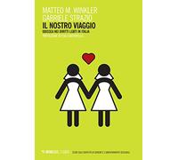 Il nostro viaggio. Odissea nei diritti LGBT in Italia