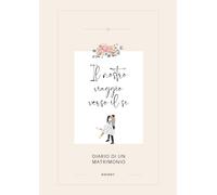 Il nostro viaggio verso il sì. Diario di un matrimonio