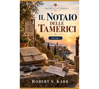 Il notaio delle Tamerici: I misteri di Cala Moresca - Volume 4