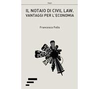 Il notaio di civil law. Vantaggi per l'ecomonia