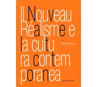Il Nouveau Réalisme e la cultura contemporanea - [Carlo Cambi Editore]