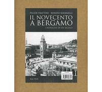 Il Novecento a Bergamo. Ediz. illustrata