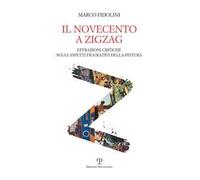 Il Novecento a zigzag. Effrazioni critiche sugli aspetti figurativi della pittura