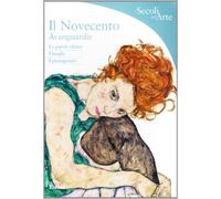 Il Novecento. Avanguardie. Le parole chiave, i luoghi, i protagonisti. Ediz. illustrata