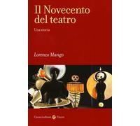 IL NOVECENTO DEL TEATRO - MANGO LORENZO - Carocci