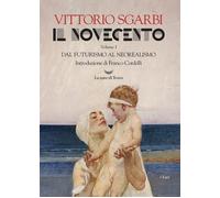 Il Novecento. Ediz. a colori. Vol. 1 - Sgarbi Vittorio