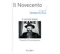 - Il Novecento. Il secolo breve. Filosofia, comunicazione.