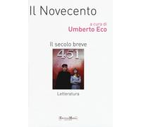 Il Novecento. Il secolo breve. Letteratura - Eco U. (cur.)