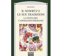 Il nowruz e le sue tradizioni. La festa del Capodanno persiano