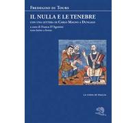 Il nulla e le tenebre. Con una lettera di Carlo Magno a Dungalo. Testo latino a fronte