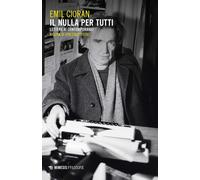Il nulla per tutti. Lettere ai contemporanei [Paperback] [Jul 26, 2024] Cioran,