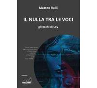 Il nulla tra le voci. Gli occhi di Ley
