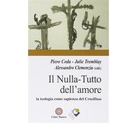 Il nulla. Tutto dell'amore. La teologia come sapienza del Crocifisso - Cod...
