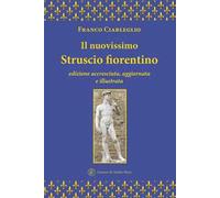 Il nuovissimo Struscio fiorentino. Ediz. ampliata