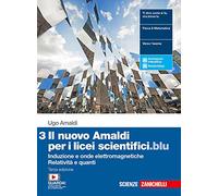 Il nuovo Amaldi per i licei scientifici.blu. Per il Liceo scientifico. Con Contenuto digitale (fornito elettronicamente). Induzione e onde elettromagnetiche, relatività e quanti (Vol. 3)
