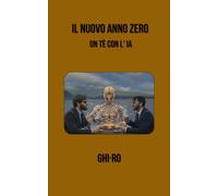 IL NUOVO ANNO ZERO: UN TÈ CON L’IA