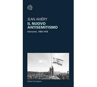 Il nuovo antisemitismo. Interventi, 1969-1978