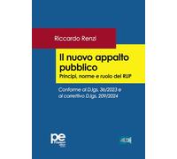 Il nuovo appalto pubblico. Principi, norme e ruolo del RUP