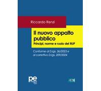 Il nuovo appalto pubblico. Principi, norme e ruolo del RUP