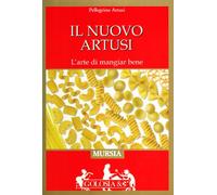 Il nuovo Artusi. L'arte di mangiare bene