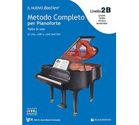 Il nuovo Bastien. Metodo completo per pianoforte. Tutto in uno. Livello 2B...