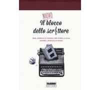 Il nuovo blocco dello scrittore. Idee, esercizi e consigli per avere la musa sempre a portata di penna