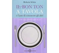 Il nuovo bon ton a tavola e l'arte di conoscere gli altri