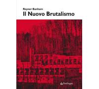 Il nuovo brutalismo. Ediz. illustrata