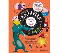 Il nuovo cantafiabe dei bimbi. Testi e musiche per sognare con le più belle storie classiche. Ediz. a colori. Con CD-Audio