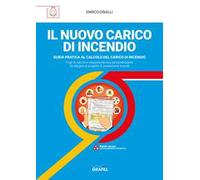 Il nuovo carico di incendio. Guida pratica al calcolo del carico di incendio. Con WebApp