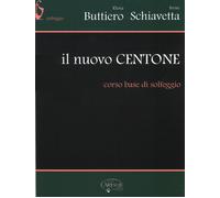 Il nuovo Centone. Corso base di solfeggio - Buttiero Elena, Schiavetta Irene