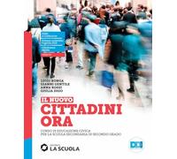 Il Nuovo cittadini ora. Corso di educazione civica. Per le Scuole superiori. Con e-book. Con espansione online