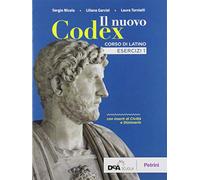 Il nuovo Codex. Esercizi. Per le Scuole superiori. Con e-book. Con espansione online (Vol. 1)