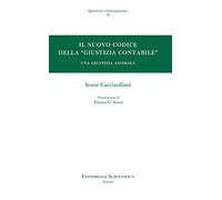 Il nuovo codice della «giustizia contabile». Una giustizia anomala