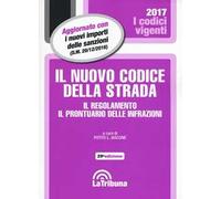 Il nuovo codice della strada. Il regolamento. Il prontuario delle infrazioni