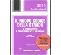 Il nuovo codice della strada. Il regolamento. Il prontuario delle infrazioni