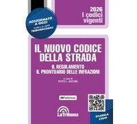 Il nuovo codice della strada. Il regolamento. Il prontuario delle infrazioni