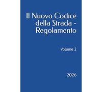 Il Nuovo Codice della Strada - Regolamento: 2026
