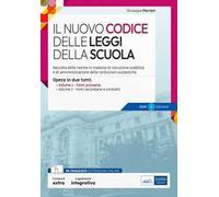 Il nuovo Codice delle leggi della scuola. Opera in due tomi: Vol.1 Leggi e atti aventi forza di legge per la prova scritta-Vol.2 Fonti secondarie e contratti collettivi. Omaggio CCNL scuola. Con ...