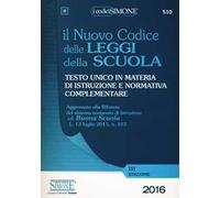 Il nuovo codice delle leggi della scuola. Testo unico in materia di istruzione e normativa complementare