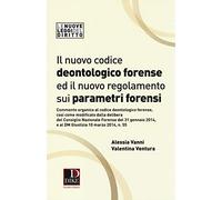 Il nuovo codice deontologico forense ed il nuovo regolamneto sui parametri forensi