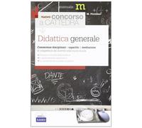 Il nuovo concorso a cattedra. Didattica generale. Conoscenze disciplinari ...
