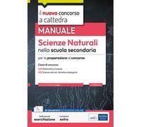 Il nuovo concorso a cattedra. Scienze naturali nella scuola secondaria. Manuale per la preparazione al concorso classi A28, A50. Con estensioni online. Con software di esercitazione
